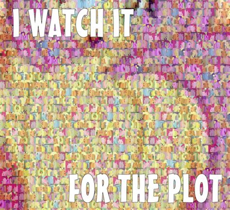 watchitfortheplot r|I Watch It For The Plot